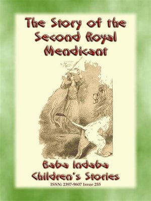 cover image of THE STORY OF THE SECOND ROYAL MENDICANT--A Children's Story from 1001 Arabian Nights